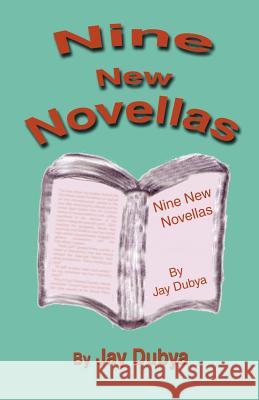 Nine New Novellas Jay Dubya 9781589091412 Bookstand Publishing - książka