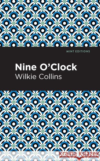 Nine O' Clock Wilkie Collins Mint Editions 9781513282206 Mint Editions - książka