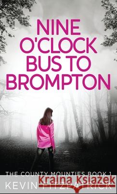 Nine O'Clock Bus To Brompton Kevin Fitzpatrick 9784867502112 Next Chapter - książka