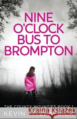 Nine O'Clock Bus To Brompton Kevin Fitzpatrick 9784867502129 Next Chapter - książka