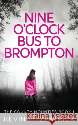 Nine O'Clock Bus To Brompton Kevin Fitzpatrick 9784867502136 Next Chapter - książka