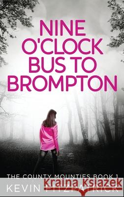 Nine O'Clock Bus To Brompton Kevin Fitzpatrick 9784867502143 Next Chapter - książka