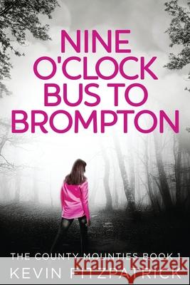 Nine O'Clock Bus To Brompton Kevin Fitzpatrick 9784867502150 Next Chapter - książka