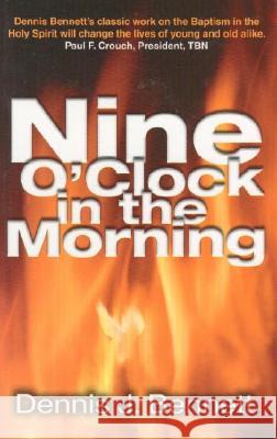 Nine O'Clock in the Morning Bennett, Dennis 9780882706290 Bridge-Logos Publishers - książka
