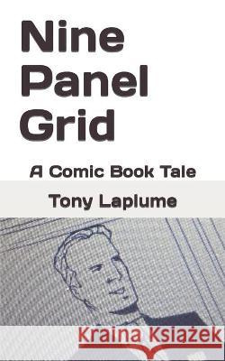 Nine Panel Grid: A Comic Book Tale Laplume, Tony 9798436023250 Independently published - książka