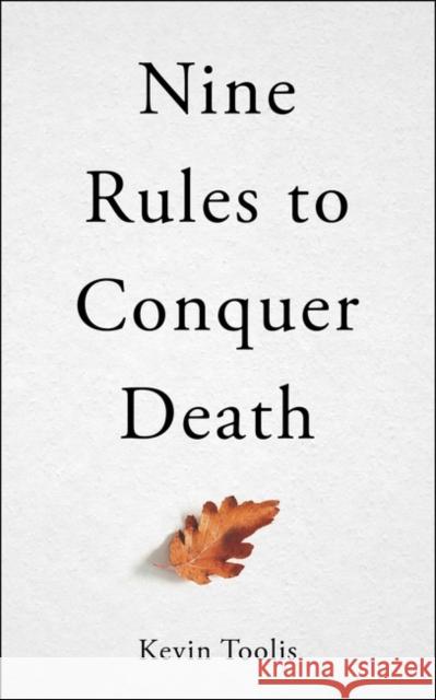 Nine Rules to Conquer Death Kevin Toolis 9781786079831 Oneworld Publications - książka