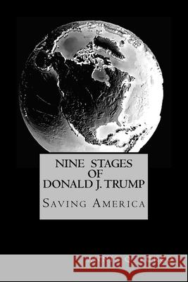 Nine Stages of Donald J. Trump: Saving America Annie Q. Porco Annie Q. Porco 9781542346887 Createspace Independent Publishing Platform - książka