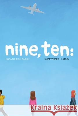 Nine, Ten: A September 11 Story Nora Raleigh Baskin 9781442485075 Simon & Schuster - książka