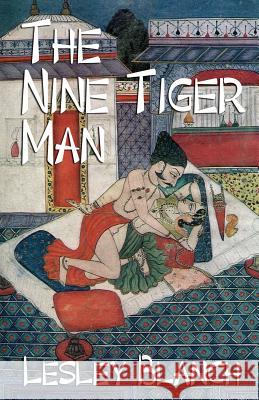 Nine Tiger Man: A Satirical Romance Lesley Blanch 9780993092749 Book Blast ePublishing - książka