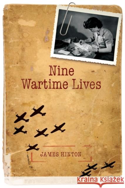 Nine Wartime Lives: Mass-Observation and the Making of the Modern Self Hinton, James 9780199574667  - książka