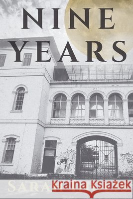 Nine Years Sarah Inglis 9781764482189 Pale Moon Press - książka