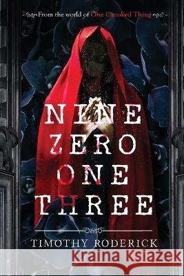 Nine Zero One Three: A Paranormal Thriller Timothy Roderick   9798394685781 Independently Published - książka