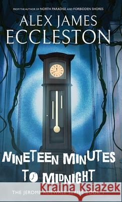 Nineteen Minutes to Midnight Alex James Eccleston 9784824146892 Next Chapter - książka