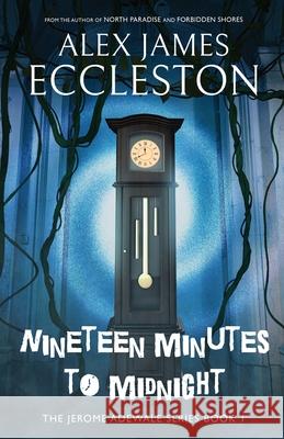 Nineteen Minutes to Midnight Alex James Eccleston 9784824183828 Next Chapter - książka