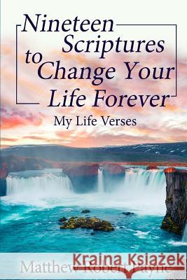 Nineteen Scriptures to Change Your Life Forever Matthew Robert Payne 9781684115754 Christian Book Publishing USA - książka