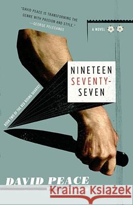 Nineteen Seventy-Seven: The Red Riding Quartet, Book Two David Peace 9780307455093 Vintage Books USA - książka