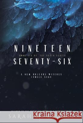 Nineteen Seventy-Six: A New Orleans Witches Family Saga Sarah M. Cradit 9781958744291 Sarah M. Cradit - książka