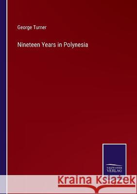 Nineteen Years in Polynesia George Turner 9783375065386 Salzwasser-Verlag - książka