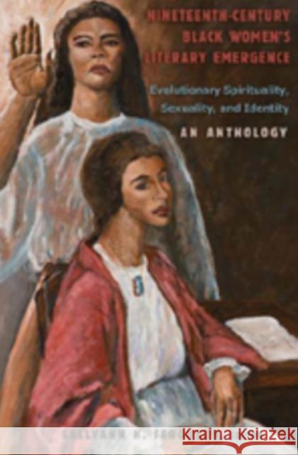 Nineteenth-Century Black Women's Literary Emergence: Evolutionary Spirituality, Sexuality, and Identity- An Anthology Thompson, Carlyle V. 9781433101588 Peter Lang Publishing - książka