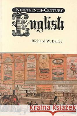 Nineteenth-Century English Richard Bailey 9780472085408 University of Michigan Press - książka