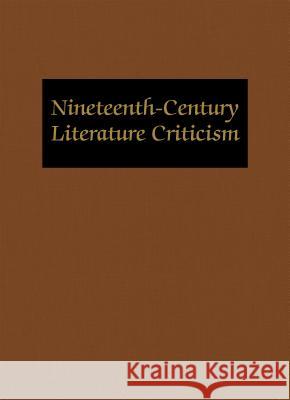 Nineteenth-Century Literature Criticism: Excerpts from Criticism of the Works of Nineteenth-Century Novelists, Poets, Playwrights, Short-Story Writers Gale Group 9780787652340 Thomson Gale - książka
