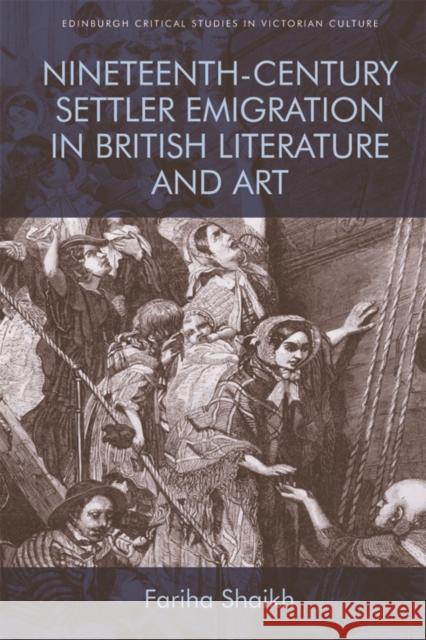 Nineteenth-Century Settler Emigration in British Literature and Art Fariha Shaikh 9781474433709 Edinburgh University Press - książka