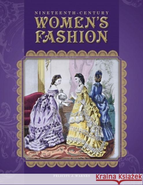 Nineteenth-Century Women's Fashion Felicity Warnes 9780764350139 Schiffer Publishing - książka