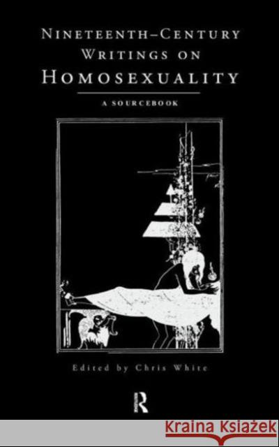 Nineteenth-Century Writings on Homosexuality: A Sourcebook White, Chris 9780415153058 Routledge - książka