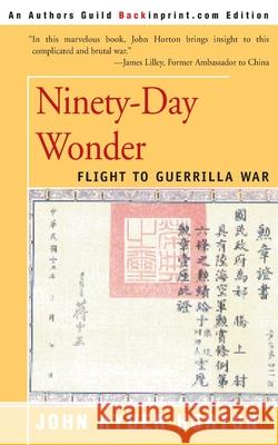 Ninety-Day Wonder: Flight to Guerrilla War Horton, John Ryder 9780595094530 Backinprint.com - książka