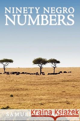 Ninety Negro Numbers Samuel Munachim 9781438921136 Authorhouse - książka