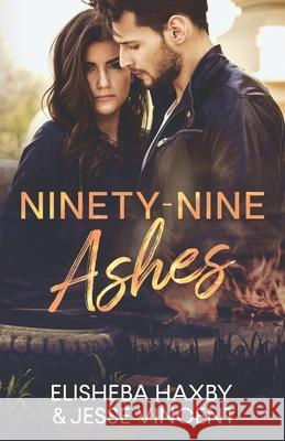 Ninety-Nine Ashes: A Contemporary Romance Jesse Vincent, Elisheba Haxby 9781733600644 Above the Sun - książka
