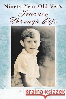 Ninety-Year-Old Vet's Journey Through Life Al Monroe 9781478761525 Outskirts Press - książka