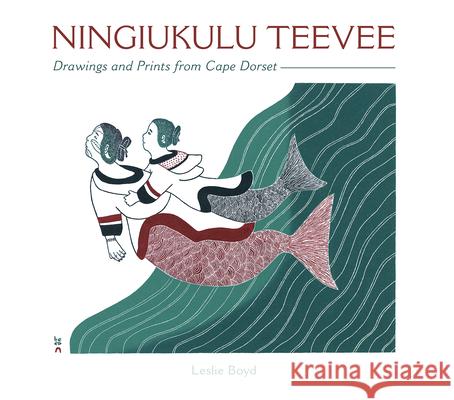 Ningiukulu Teevee Drawings and Prints from Cape Dorset Leslie Boyd 9780764984662 Pomegranate Communications Inc,US - książka