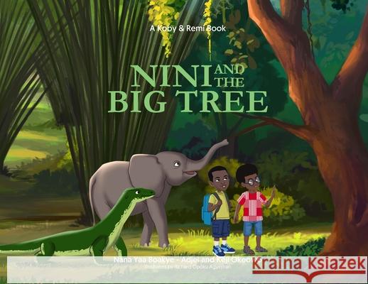 Nini and the Big Tree Keji Okeowo Nana Yaa Boakye-Adjei Richard Opok 9781527281554 Koby Ad Remi Books - książka