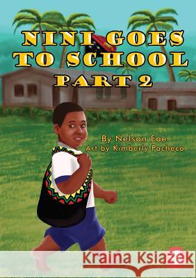 Nini Goes to School Part 2 Nelson Eae, Jay-R Pagud 9781925960792 Library for All - książka