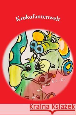Ni..Ni und Et..Et, die kleinen Krokofanten: Ein Geschichte über die kleine Eifersucht Lage, Theresia Maria 9781541034815 Createspace Independent Publishing Platform - książka