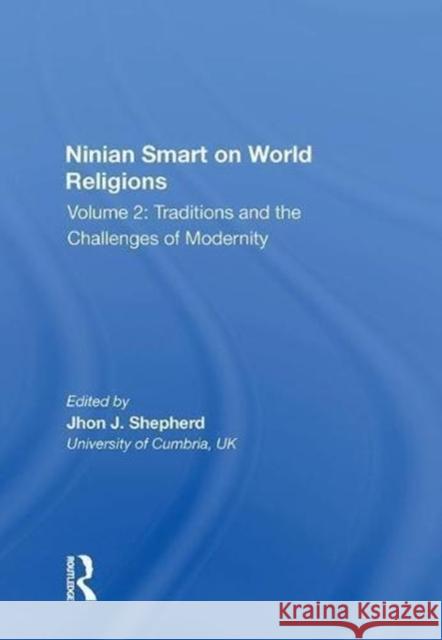 Ninian Smart on World Religions: Volume 2: Traditions and the Challenges of Modernity John J. Shepherd 9780815390718 Routledge - książka