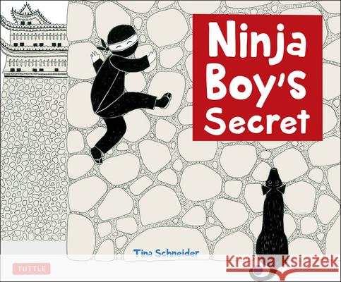 Ninja Boy's Secret Tina Schneider 9780804855044 Tuttle Publishing - książka