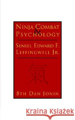 Ninja Combat & Psychology Leffingwell, Edward 9781425927936 Authorhouse - książka