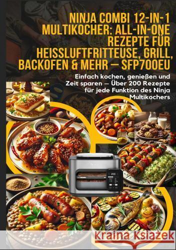 Ninja Combi 12-in-1 Multikocher: All-in-One Rezepte für Heißluftfritteuse, Grill, Backofen & mehr - SFP700EU Elin  Leckerschmaus 9789403783581 Bookmundo - książka