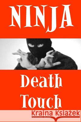 Ninja Death Touch Ashida Kim 9781257074051 Lulu.com - książka