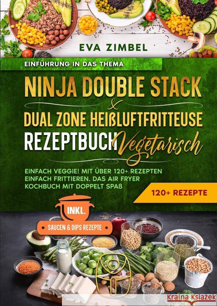 Ninja Double Stack & Dual Zone Heißluftfritteuse Rezeptbuch Vegetarisch Zimbel, Eva 9783384449245 tredition - książka