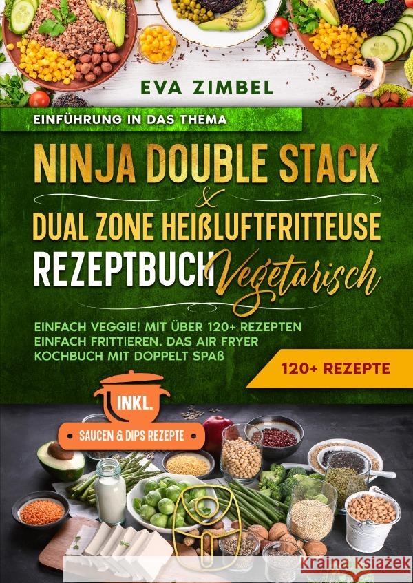 Ninja Double Stack & Dual Zone Heißluftfritteuse Rezeptbuch Vegetarisch Zimbel, Eva 9783818742485 epubli - książka