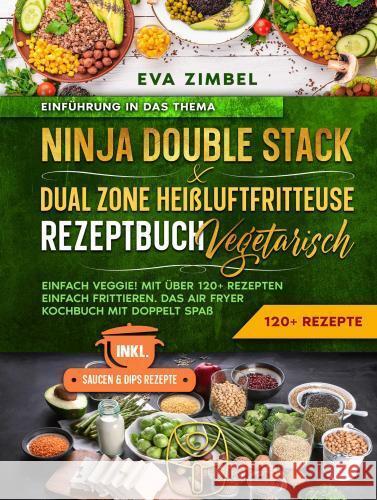 Ninja Double Stack & Dual Zone Heißluftfritteuse Rezeptbuch Vegetarisch Zimbel, Eva 9789403779355 Bookmundo - książka