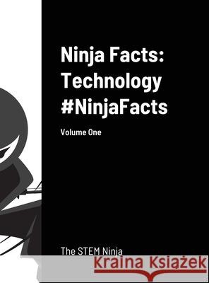 Ninja Facts: Technology #NinjaFacts: Volume One Stem Ninja, The 9781716472367 Lulu.com - książka
