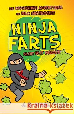 Ninja Farts: The Disgusting Adventures of Milo Snotrocket J. B. O'Neil 9781510724358 Sky Pony Press - książka