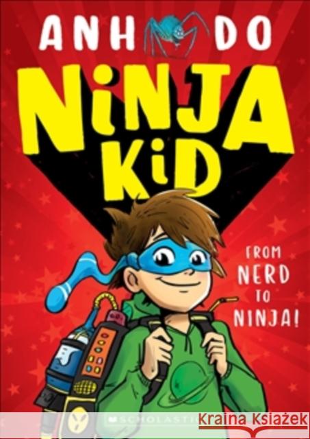 Ninja Kid: From Nerd to Ninja Anh Do 9781407193342 Scholastic - książka
