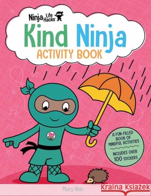 Ninja Life Hacks: Kind Ninja Activity Book Mary Nhin 9781647225964 Insight Kids - książka