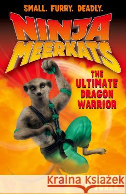 Ninja Meerkats (#7) the Ultimate Dragon Warrior Jones, Gareth P. 9781250046659 Square Fish - książka