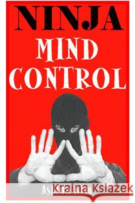 Ninja Mind Control Ashida Kim 9781435769243 Lulu.com - książka